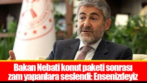 Bakan Nebati konut paketi sonrası zam yapanlara seslendi: Ensenizdeyiz