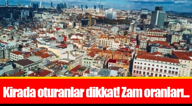 Kirada oturanlar dikkat! Zam oranları...