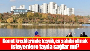 Konut kredilerinde teşvik, ev sahibi olmak isteyenlere fayda sağlar mı?