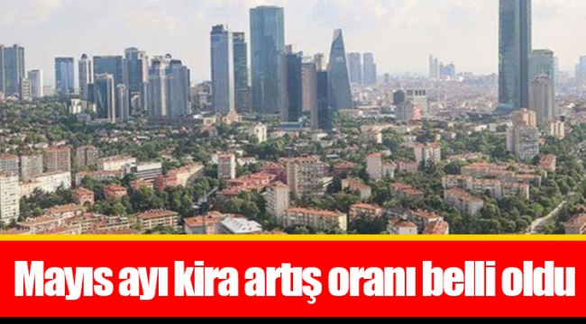 Mayıs ayı kira artış oranı belli oldu