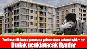 Yurttaşın ilk konut parasına yabancılara vatandaşlık + ev: Dudak uçuklatacak fiyatlar