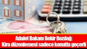 Adalet Bakanı Bekir Bozdağ: Kira düzenlemesi sadece konutta geçerli