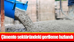 Çimento sektöründeki gerileme hızlandı