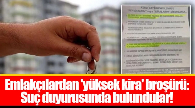 Emlakçılardan 'yüksek kira' broşürü: Suç duyurusunda bulundular!