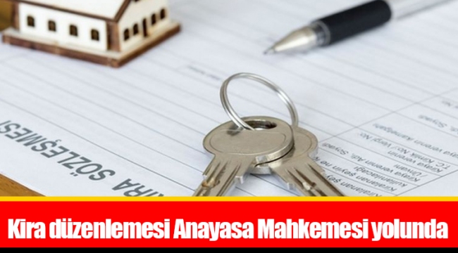 Kira düzenlemesi Anayasa Mahkemesi yolunda