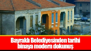 Bayraklı Belediyesinden tarihi binaya modern dokunuş