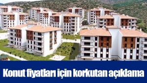 Konut fiyatları için korkutan açıklama