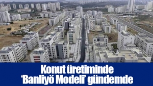 Konut üretiminde ‘Banliyö Modeli’ gündemde