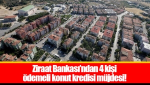 Ziraat Bankası’ndan 4 kişi ödemeli konut kredisi müjdesi! 