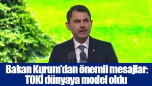  Bakan Kurum'dan önemli mesajlar: TOKİ dünyaya model oldu