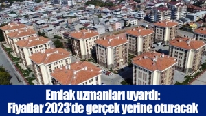 Emlak uzmanları uyardı: Fiyatlar 2023’de gerçek yerine oturacak