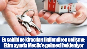 Ev sahibi ve kiracıları ilgilendiren gelişme: Ekim ayında Meclis'e gelmesi bekleniyor