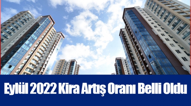 Eylül 2022 Kira Artış Oranı Belli Oldu