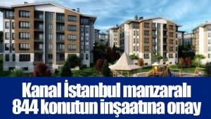 Kanal İstanbul manzaralı 844 konutun inşaatına onay