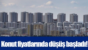 Konut fiyatlarında düşüş başladı!