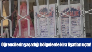 Öğrencilerin yaşadığı bölgelerde kira fiyatları uçtu!