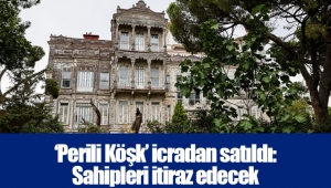 ‘Perili Köşk’ icradan satıldı: Sahipleri itiraz edecek