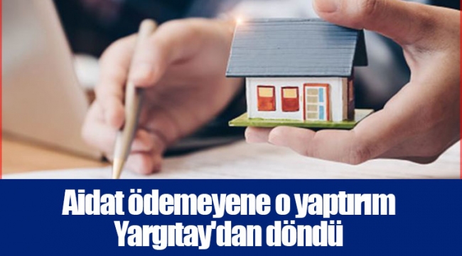 Aidat ödemeyene o yaptırım Yargıtay'dan döndü