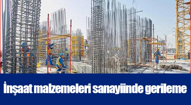 İnşaat malzemeleri sanayiinde gerileme