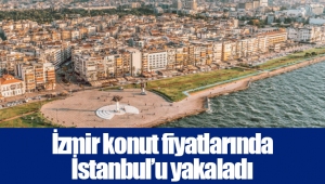 İzmir konut fiyatlarında İstanbul’u yakaladı