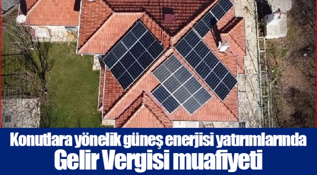 Konutlara yönelik güneş enerjisi yatırımlarında Gelir Vergisi muafiyeti