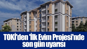 TOKİ'den 'İlk Evim Projesi'nde son gün uyarısı