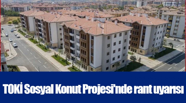 TOKİ Sosyal Konut Projesi'nde rant uyarısı