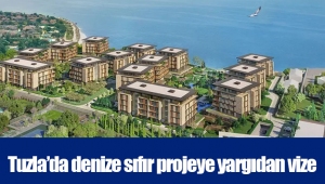 Tuzla’da denize sıfır projeye yargıdan vize