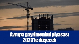 Avrupa gayrimenkul piyasası 2023’te düşecek