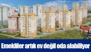 Emekliler artık ev değil oda alabiliyor