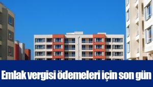 Emlak vergisi ödemeleri için son gün