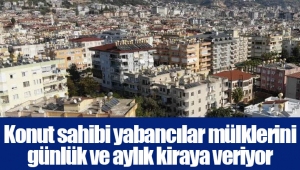 Konut sahibi yabancılar mülklerini günlük ve aylık kiraya veriyor