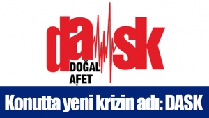 Konutta yeni krizin adı: DASK