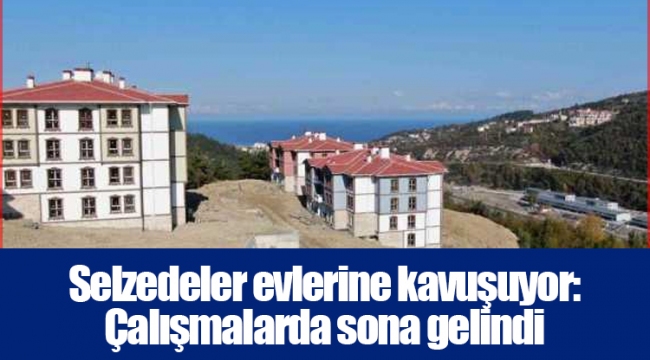 Selzedeler evlerine kavuşuyor: Çalışmalarda sona gelindi