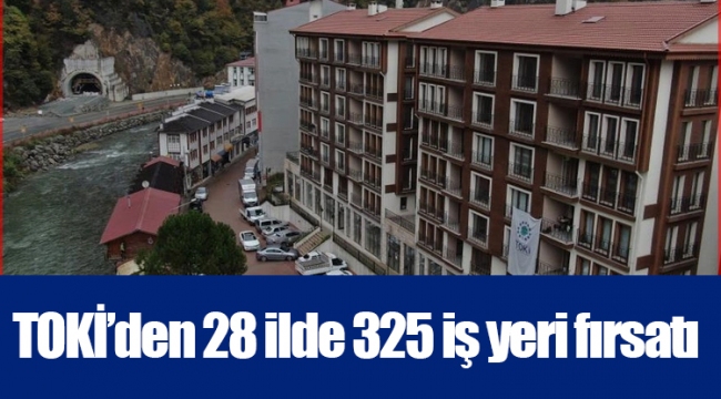 TOKİ’den 28 ilde 325 iş yeri fırsatı