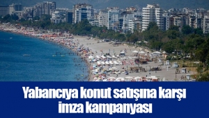 Yabancıya konut satışına karşı imza kampanyası