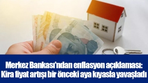 Merkez Bankası'ndan enflasyon açıklaması: Kira fiyat artışı bir önceki aya kıyasla yavaşladı