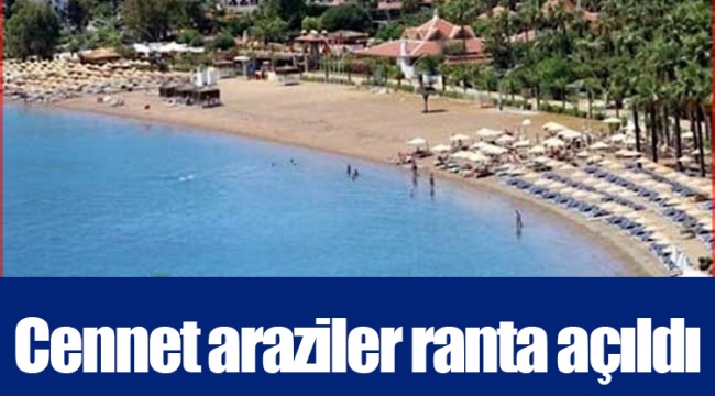 Cennet araziler ranta açıldı