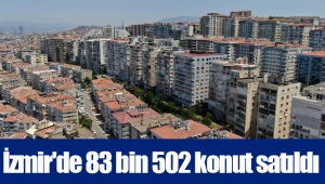 İzmir'de 83 bin 502 konut satıldı