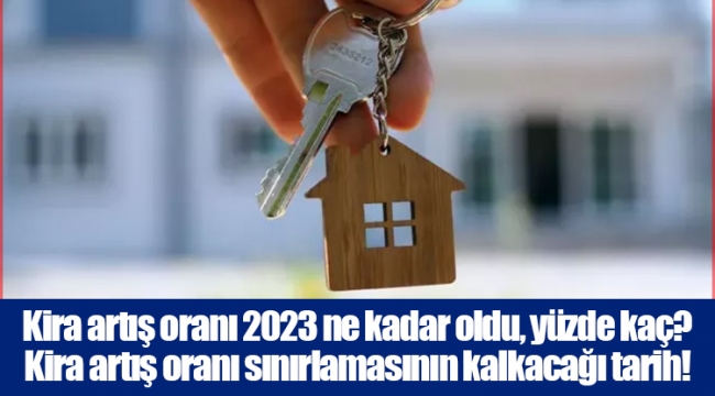 Kira artış oranı 2023 ne kadar oldu, yüzde kaç?