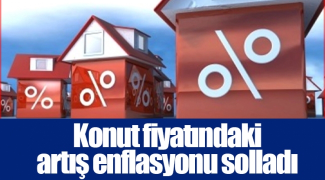 Konut fiyatındaki artış enflasyonu solladı