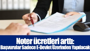 Noter ücretleri arttı: Başvurular Sadece E-Devlet Üzerinden Yapılacak