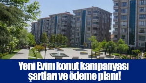 Yeni Evim konut kampanyası şartları ve ödeme planı!