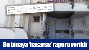 Bu binaya ‘hasarsız’ raporu verildi