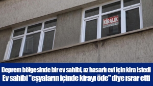 Deprem bölgesinde bir ev sahibi, az hasarlı evi için kira istedi Ev sahibi 