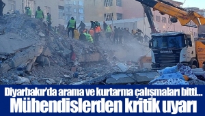 Diyarbakır’da arama ve kurtarma çalışmaları bitti… Mühendislerden kritik uyarı