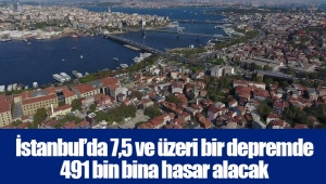 İstanbul’da 7,5 ve üzeri bir depremde 491 bin bina hasar alacak