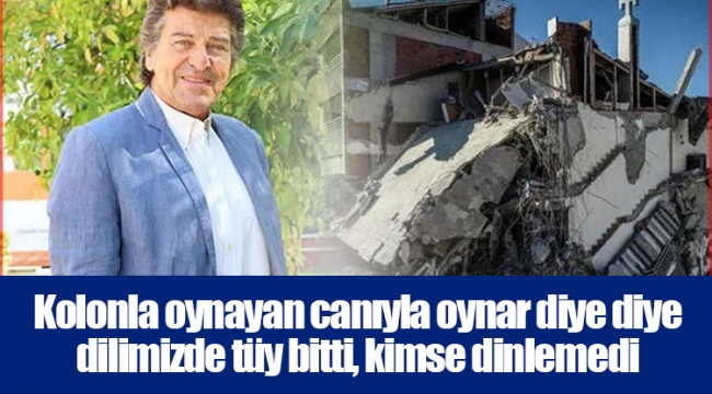 Kolonla oynayan canıyla oynar diye diye dilimizde tüy bitti, kimse dinlemedi