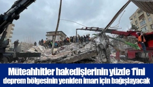 Müteahhitler hakedişlerinin yüzde 1'ini deprem bölgesinin yeniden imarı için bağışlayacak