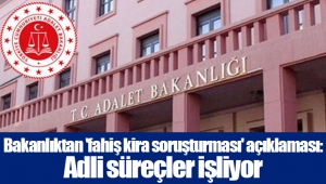 Bakanlıktan 'fahiş kira soruşturması' açıklaması: Adli süreçler işliyor